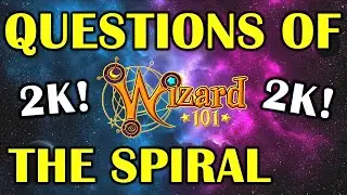 Wizard101 - Questions Of The Spiral (2K Special!!)