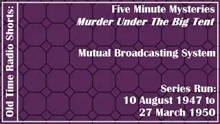 Old Time Radio Shorts: Five Minute Mysteries - Murder Under The Big Tent