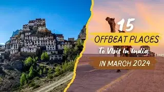15 Offbeat Places to Visit in India in March 2024 | in Hindi