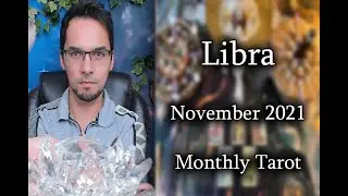 Libra November 2021 Monthly Tarot Forecast