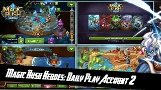 Magic Rush Heroes: Daily play (20.06.16) Account 2