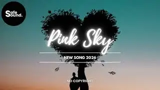 Best Non-Copyrighted Songs for Content Creators | Pink Sky (Official Audio) | SafeSound 2026