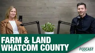 Whatcom County Farm & Land. Buying acreage w/Crissy Impero. The Bellingham Real Estate Podcast EP#14