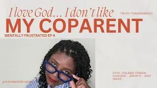 Frustration in coparenting| God’s grace to carry you