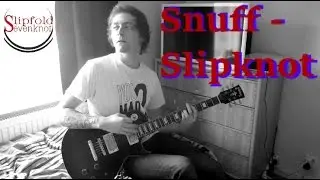 Snuff - Slipknot (Guitar Cover)