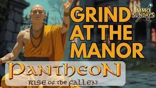 Progress at the Manor - MMO Sunday | Pantheon: Rise of the Fallen
