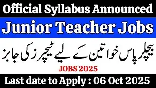 FPSC Junior Teacher Jobs 2025 | BS-16 | Last Date to Apply 06 Oct | Age Limit | Syllabus Discussion
