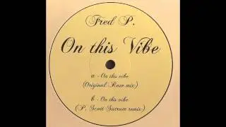 Fred P. - On This Vibe (Original Raw Mix)