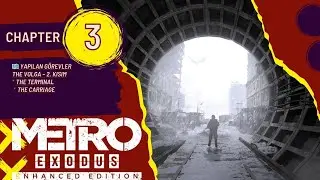 Metro Exodus Enhanced T&uuml;rk&ccedil;e  Chapter 3 &ndash; B&ouml;l&uuml;m 3  The Volga 2  Kısım