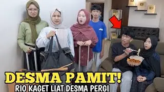 DESMA PAMIT PERGI! LIAT RIO BARENG CWE LAIN