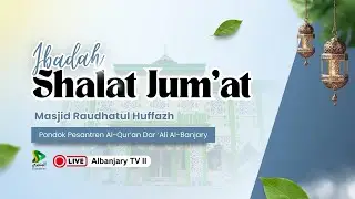 🔴 IBADAH SHOLAT JUM'AT (26 DESEMBER 2025) - MASJID RAUDHATUL HUFFADZ AL BANJARY BANJARMASIN
