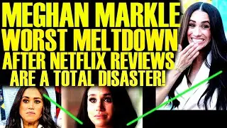 MEGHAN MARKLE WORST MELTDOWN YET AFTER NETFLIX SHOW REVIEWS ARE A TOTAL DISASTER! HILARIOUS BACKFIRE
