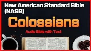 Colossians - New American Standard Bible (NASB) - Audio Bible with Text