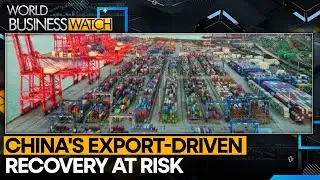 Cooling global demand threatens China's economic bright spot | World Business Watch