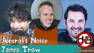 James Trow - Aircraft Noise - Noise Busters - Acoustics Show
