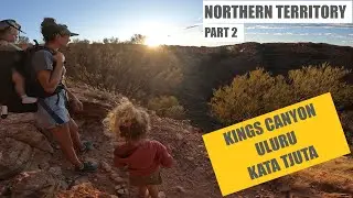 Ep 13. Northern Territory Part 2 I Kings Canyon I Uluru I Kata Tjuta