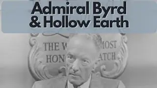 Admiral Byrd & Hollow Earth