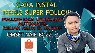 CARA INSTAL TOOLS SUPER FOLLOW AUTOMATIS - (follow & unfollow) RIBUAN AKUN DI SHOPEE