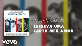 Roberto Carlos - Escreva uma Carta Meu Amor (&Aacute;udio Oficial)