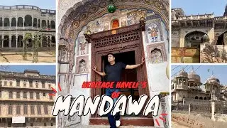 MANDAWA HAVELIS | Open Air Museum of Rich Heritage of Rajasthan