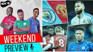 WEEKEND FOOTBALL PREVIEW( Manchester Derby, Arsenal, Chelsea , Barcelona, Real Madrid, etc)