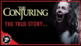The Conjuring (2013) The Truth Behind the Horror