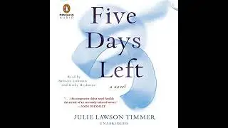 Five Days Left by Julie Lawson Timmer | Full Audiobook