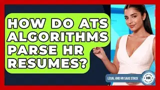 How Do ATS Algorithms Parse HR Resumes? - Legal And HR SaaS Stack