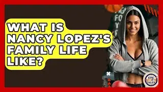 What Is Nancy Lopez's Family Life Like? - Epic Sports Tales