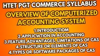 overview of computerized accounting system: introduction,feature,structure,type#htetpgtcommerce#cuet