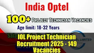 IOL Project Technician Recruitment 2025 - 149 Vacancies | Apply Offline | India Optel