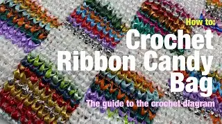 Crochet Ribbon Candy Bag - Quick guide: how to do the gift bag (KH.0063)