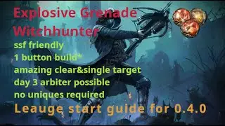[0.4.0]  Explosive Grenade Witchhunter League Start Build - The Last Of The Druids