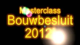 Dag van de Wabo   Sessie 16   Masterclass Bouwbesluit 2012