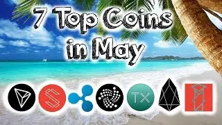 7 Top coins in May! (2018)