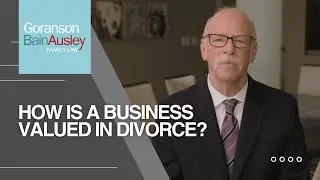 How Is a Business Valued in Divorce?