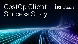 CostOp Client Success Story | ISG Thinks with Bill Huber