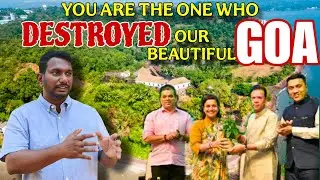 YOU ARE THE ONE WHO DESTROYED OUR BEAUTIFUL FOREST alleged Peter D'Souza #alertgoans #goatoday #goa 