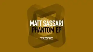 Matt Sassari - Phantom [Tronic]