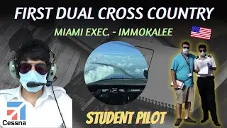 FIRST DUAL CROSS COUNTRY | Student Pilot | Miami Executive - Immokalee | Florida, USA