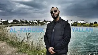Al Farouk - Yallah (Official Video)