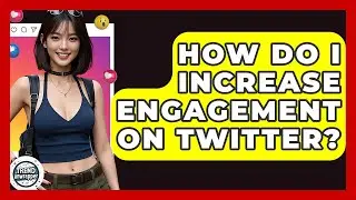How Do I Increase Engagement On Twitter? - Trend Unwrapper