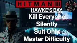 Hitman 3: Hawke's Bay - Nightcall - Kill Everyone Silently - Master Difficulty