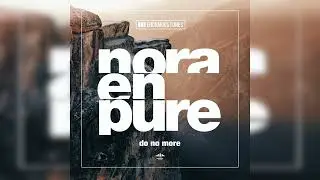Nora En Pure  - Do No More