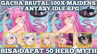 Gacha Brutal 100X Maidens Fantasy Idle RPG 2024 ! Tips Terbaru Maidens Fantasy Idle RPG