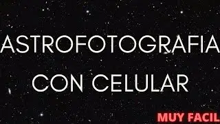 como hacer ASTROFOTOGRAFIA con CELULAR 📱🌟 (SIN TRÍPODE)