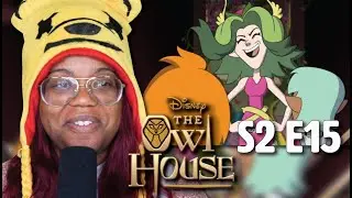 The Owl House // S2 E15 // THEMS THE BREAKS, KIDS// REACTION