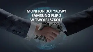 Samsung Flip 2 - Monitor dotykowy w Twojej szkole
