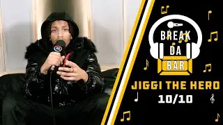 Jiggi The Hero - 10/10 | Break Da Bar Ep. 21