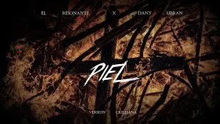 Piel - (Versi&oacute;n Cristiana) @DANYUBRAN  x @ElResonante